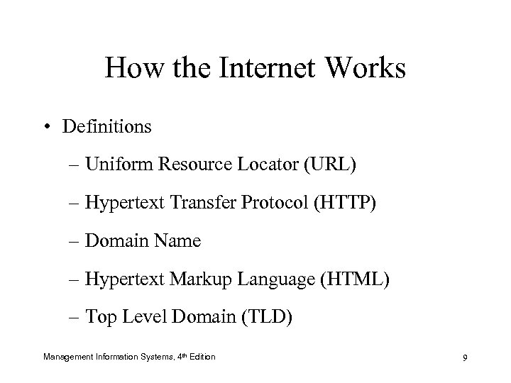 How the Internet Works • Definitions – Uniform Resource Locator (URL) – Hypertext Transfer