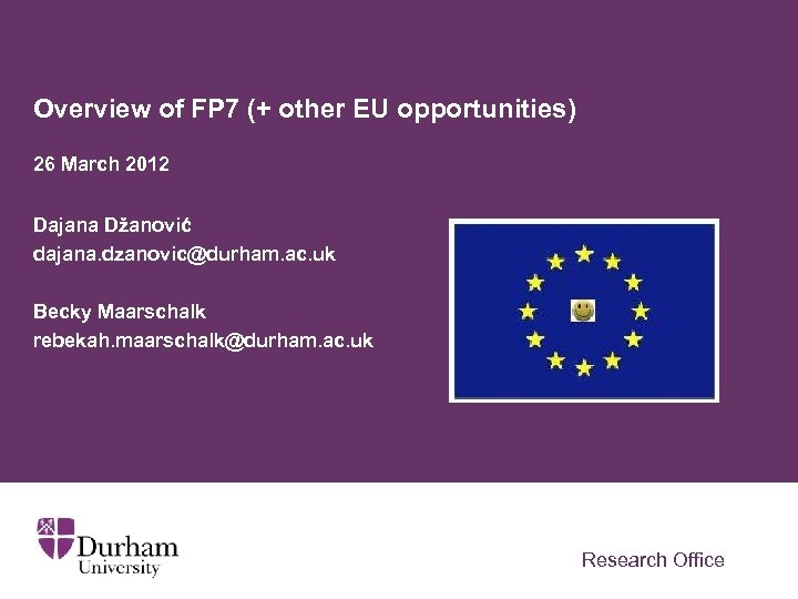 Overview of FP 7 (+ other EU opportunities) 26 March 2012 Dajana Džanović dajana.
