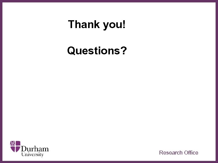 People Thank you! Questions? ∂ Research Office 