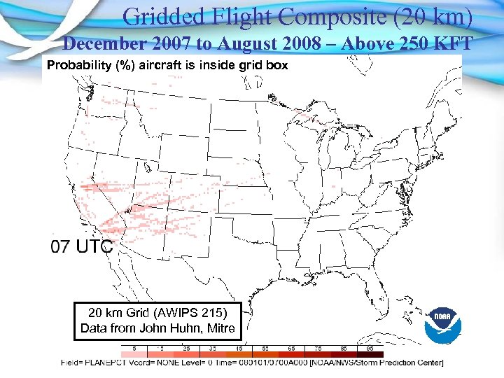 Gridded Flight Composite (20 km) December 2007 to August 2008 – Above 250 KFT