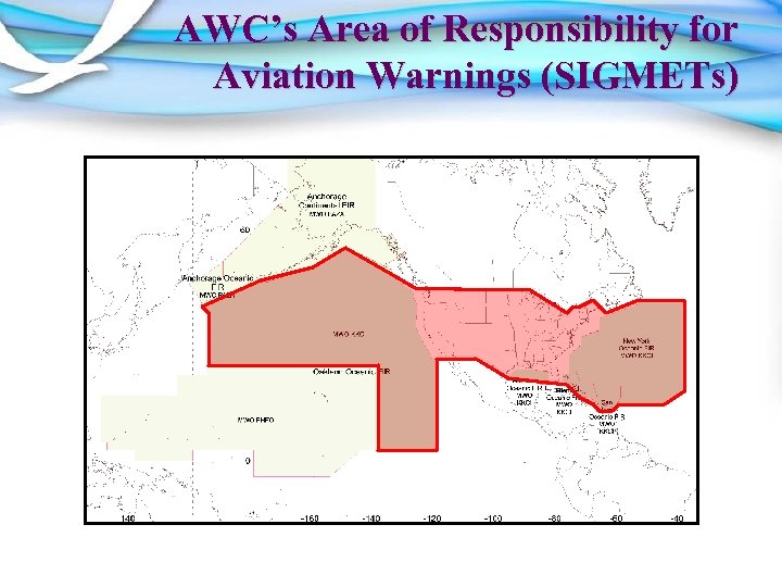 AWC’s Area of Responsibility for Aviation Warnings (SIGMETs) 