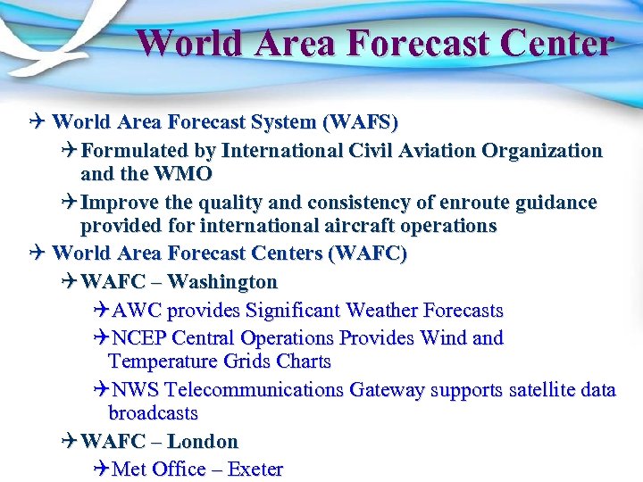 World Area Forecast Center Q World Area Forecast System (WAFS) Q Formulated by International
