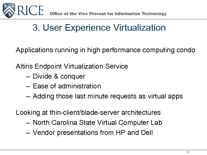 3. User Experience Virtualization Applications running in high performance computing condo Altiris Endpoint Virtualization