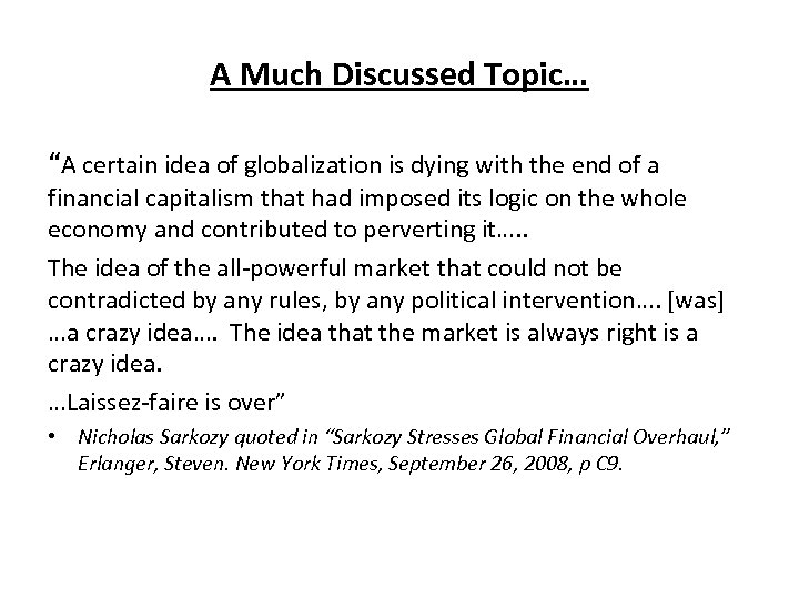 A Much Discussed Topic… “A certain idea of globalization is dying with the end
