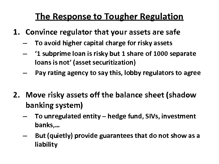 The Response to Tougher Regulation 1. Convince regulator that your assets are safe –