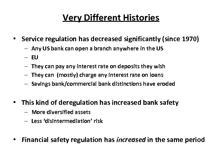 Very Different Histories • Service regulation has decreased significantly (since 1970) – – –
