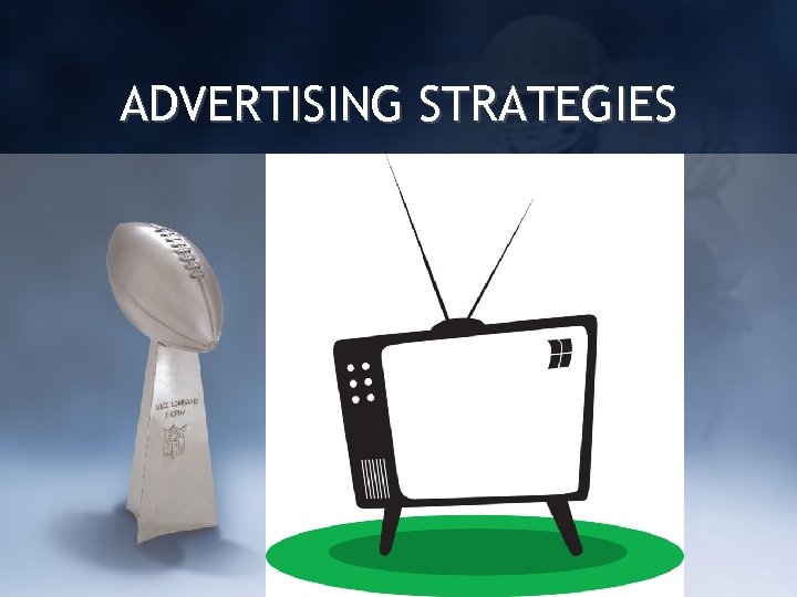 ADVERTISING STRATEGIES 