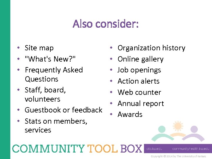 Also consider: • Site map • "What's New? " • Frequently Asked Questions •