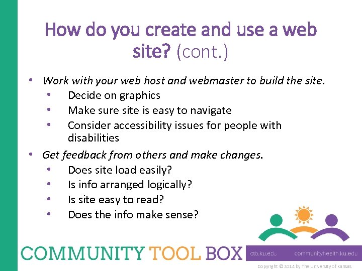 How do you create and use a web site? (cont. ) • Work with