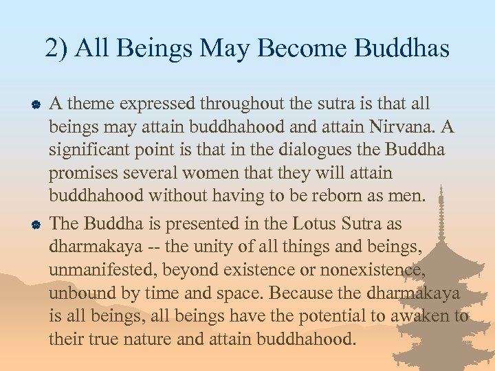 2) All Beings May Become Buddhas | | A theme expressed throughout the sutra