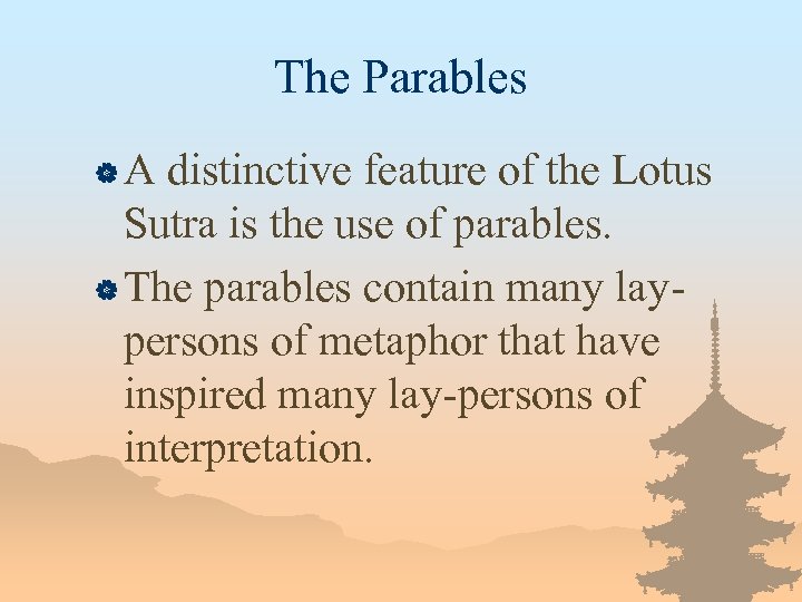 The Parables |A distinctive feature of the Lotus Sutra is the use of parables.