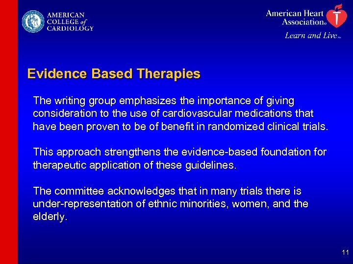 Evidence Based Therapies The writing group emphasizes the importance of giving consideration to the