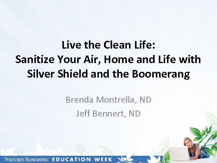 Live the Clean Life: Sanitize Your Air, Home and Life with Silver Shield and