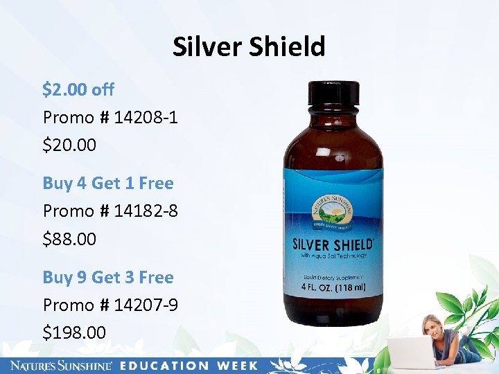 Silver Shield $2. 00 off Promo # 14208 -1 $20. 00 Buy 4 Get