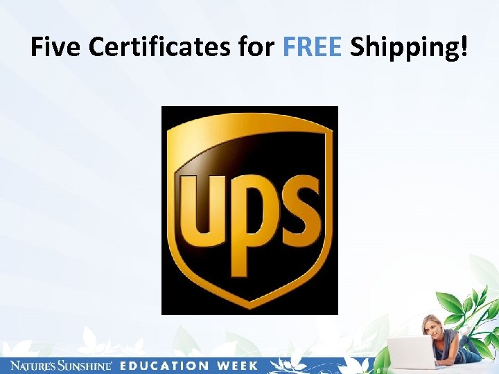 Five Certificates for FREE Shipping! 
