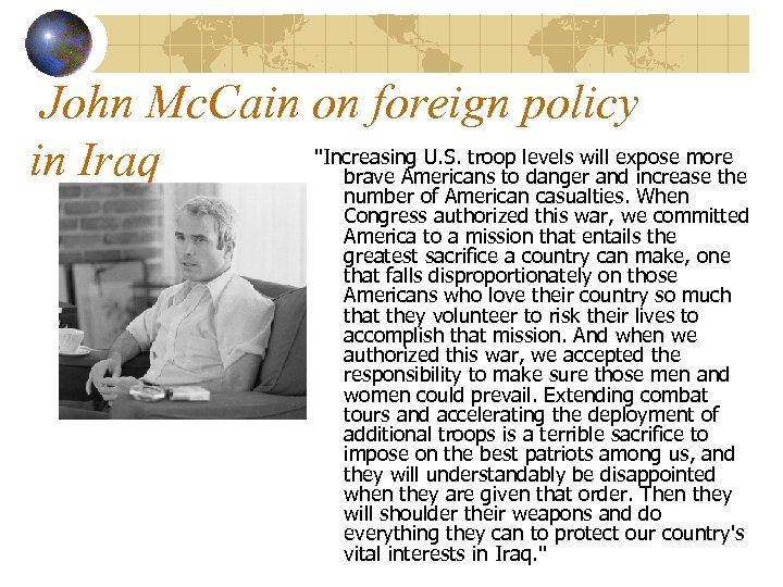 John Mc. Cain on foreign policy "Increasing U. S. troop levels will expose more