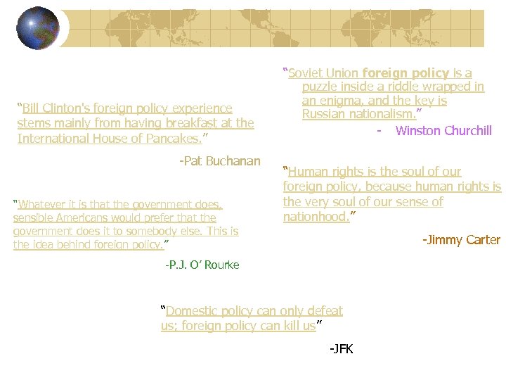 “Bill Clinton's foreign policy experience stems mainly from having breakfast at the International House