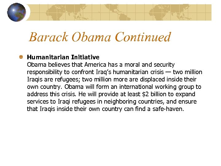 Barack Obama Continued Humanitarian Initiative Obama believes that America has a moral and security