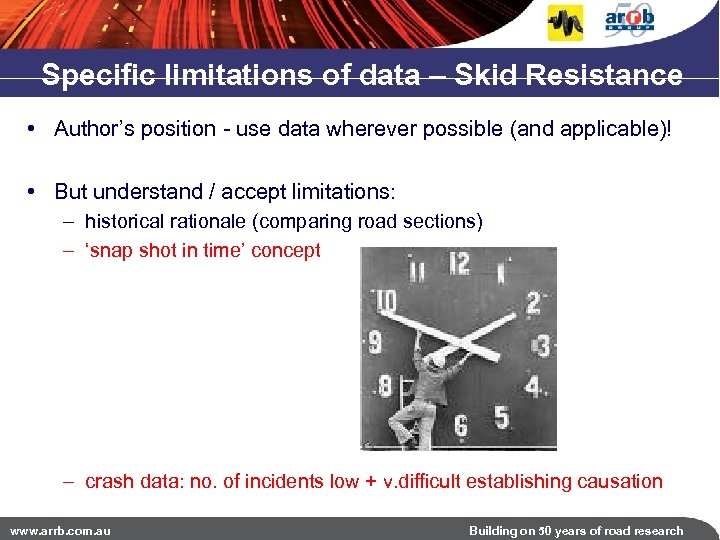 Specific limitations of data – Skid Resistance • Author’s position - use data wherever