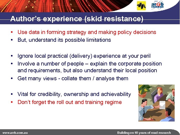 Author’s experience (skid resistance) • Use data in forming strategy and making policy decisions