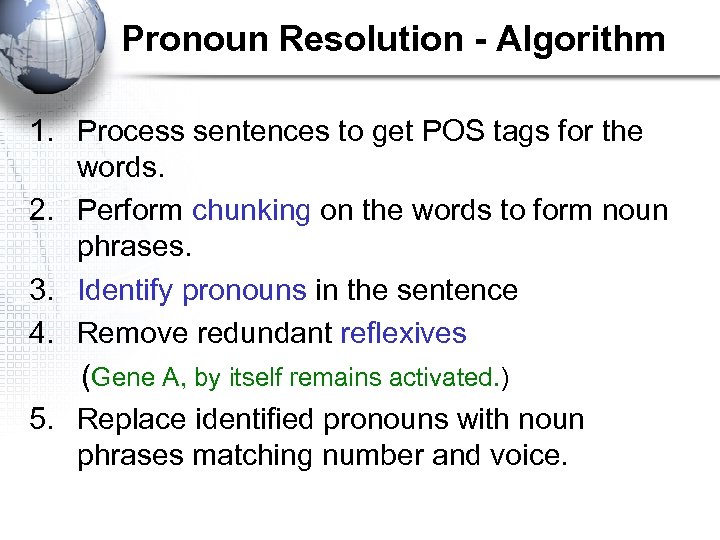 Pronoun Resolution - Algorithm 1. Process sentences to get POS tags for the words.