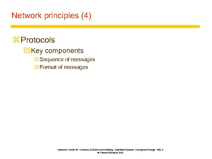 Network principles (4) z Protocols y. Key components x. Sequence of messages x. Format