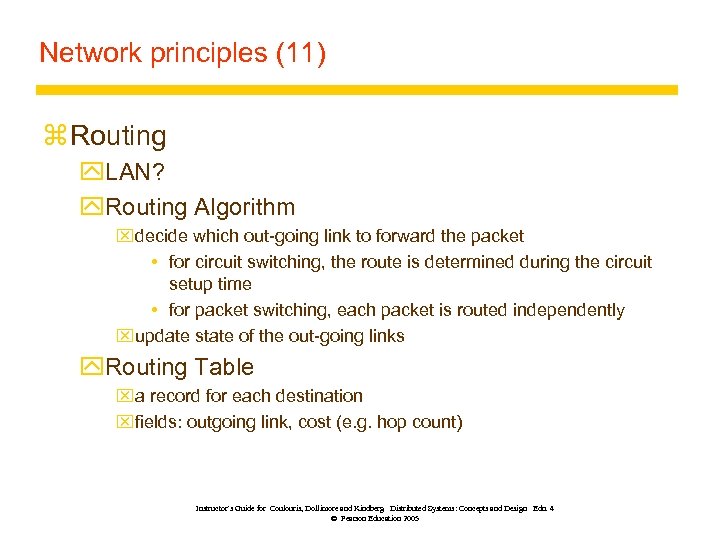 Network principles (11) z Routing y. LAN? y. Routing Algorithm xdecide which out-going link