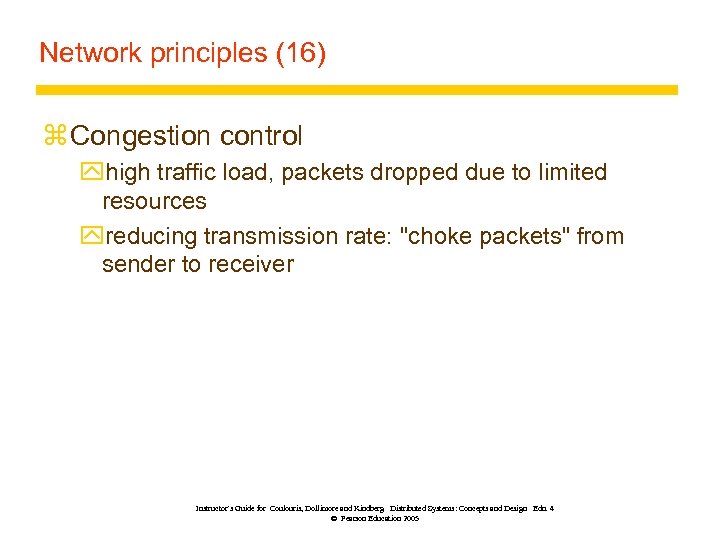 Network principles (16) z Congestion control yhigh traffic load, packets dropped due to limited