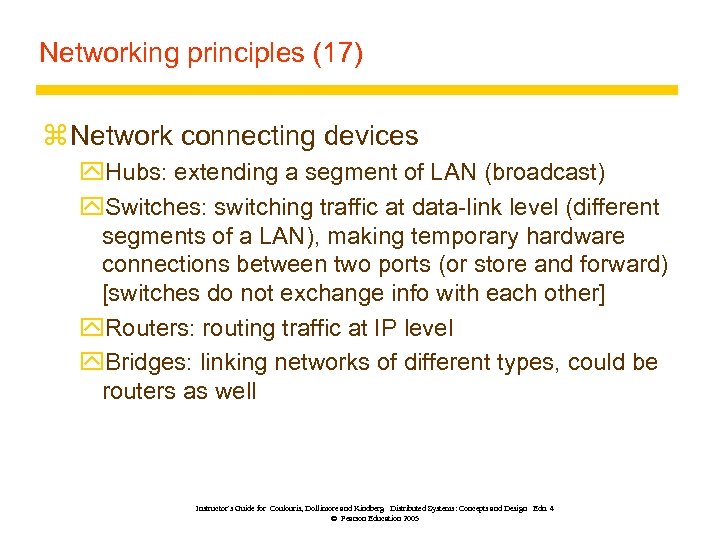 Networking principles (17) z Network connecting devices y. Hubs: extending a segment of LAN
