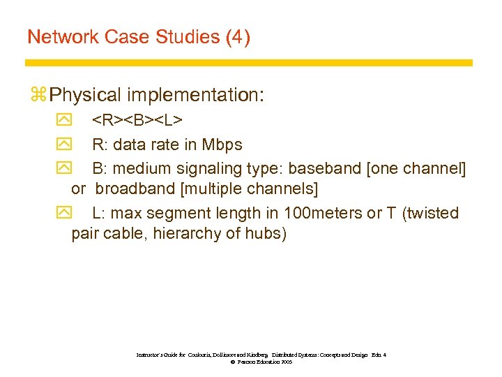 Network Case Studies (4) z Physical implementation: y <R><B><L> y R: data rate in