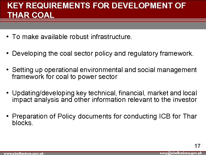KEY REQUIREMENTS FOR DEVELOPMENT OF THAR COAL • To make available robust infrastructure. •