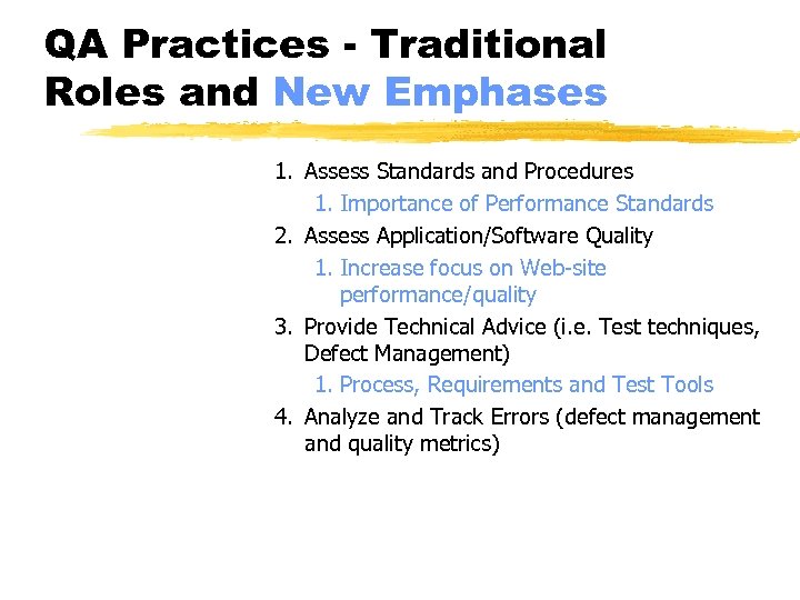 QA Practices - Traditional Roles and New Emphases 1. Assess Standards and Procedures 1.