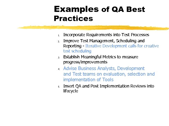 Examples of QA Best Practices 1. 2. 3. 4. 5. Incorporate Requirements into Test