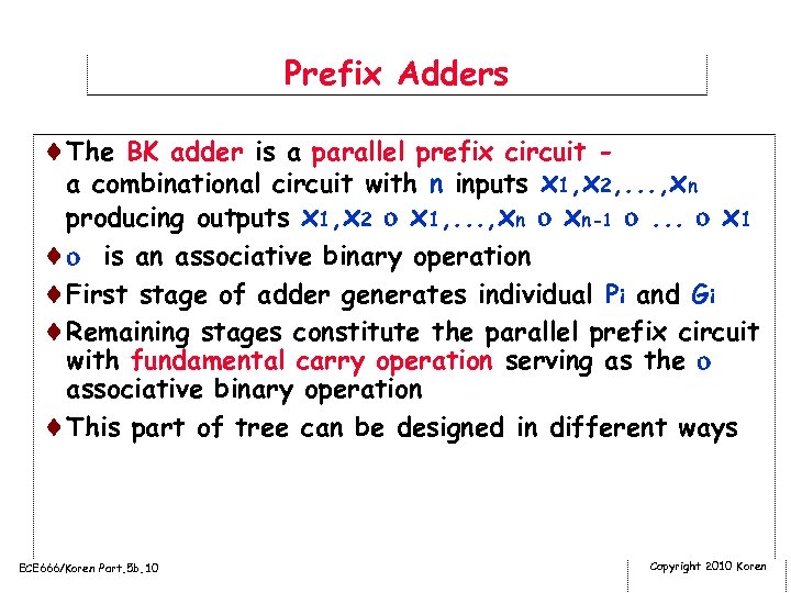 Prefix Adders ¨The BK adder is a parallel prefix circuit a combinational circuit with