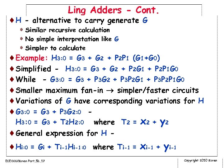 Ling Adders - Cont. ¨H - alternative to carry generate G * Similar recursive