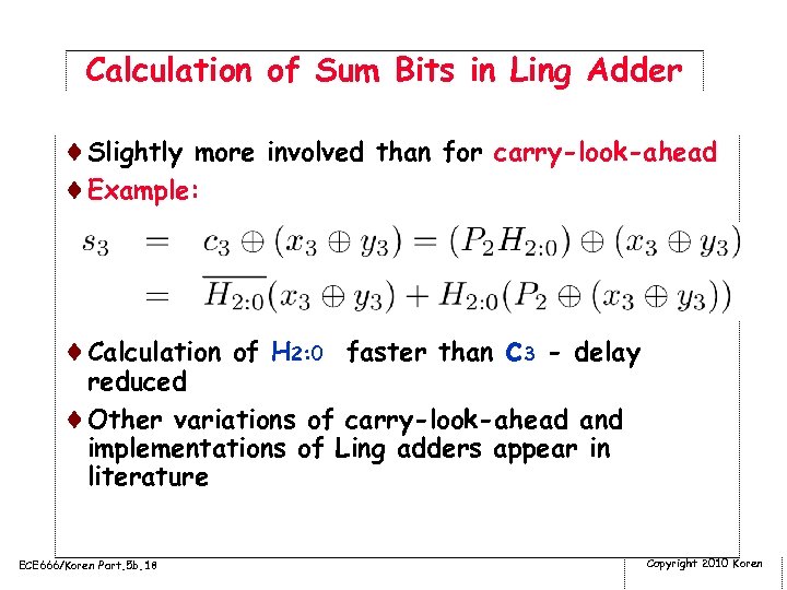 Calculation of Sum Bits in Ling Adder ¨Slightly more involved than for carry-look-ahead ¨Example: