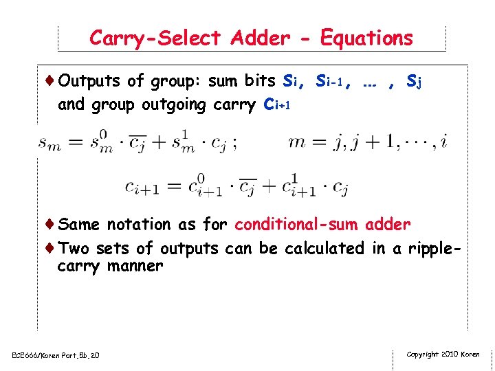 Carry-Select Adder - Equations ¨Outputs of group: sum bits si, si-1, … , sj