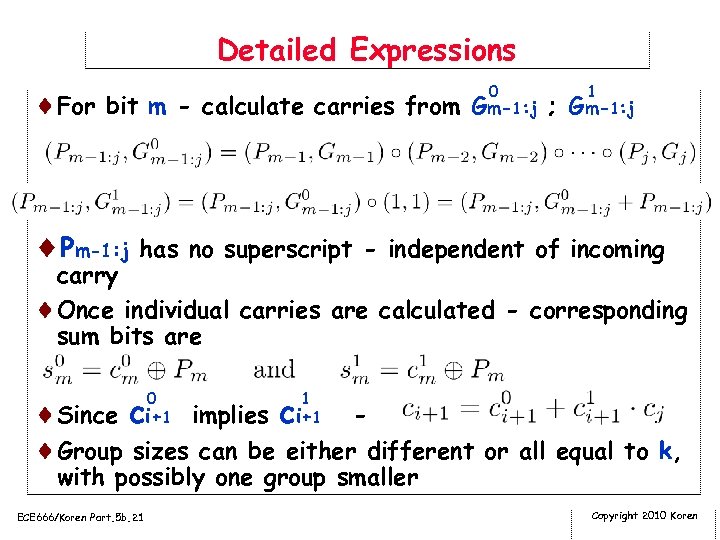 Detailed Expressions 0 1 ¨For bit m - calculate carries from Gm-1: j ;