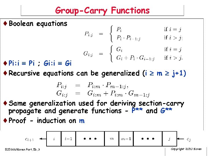 Group-Carry Functions ¨Boolean equations ¨Pi: i Pi ; Gi: i Gi ¨Recursive equations can