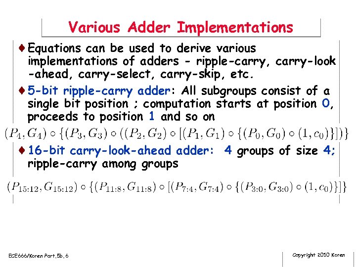 Various Adder Implementations ¨Equations can be used to derive various implementations of adders -