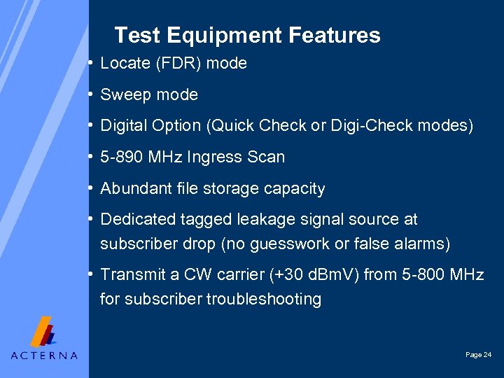 Test Equipment Features • Locate (FDR) mode • Sweep mode • Digital Option (Quick