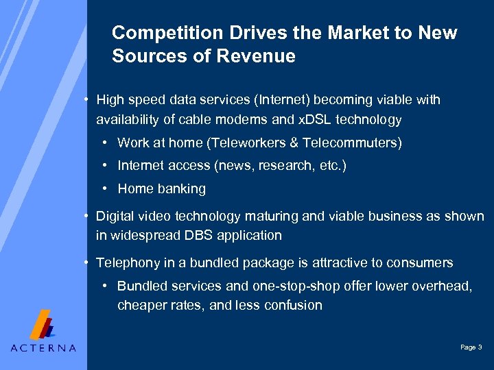 Competition Drives the Market to New Sources of Revenue • High speed data services