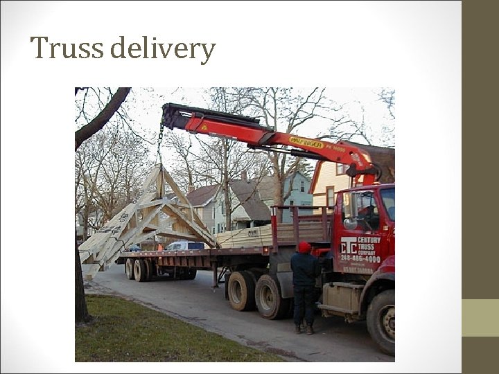 Truss delivery 