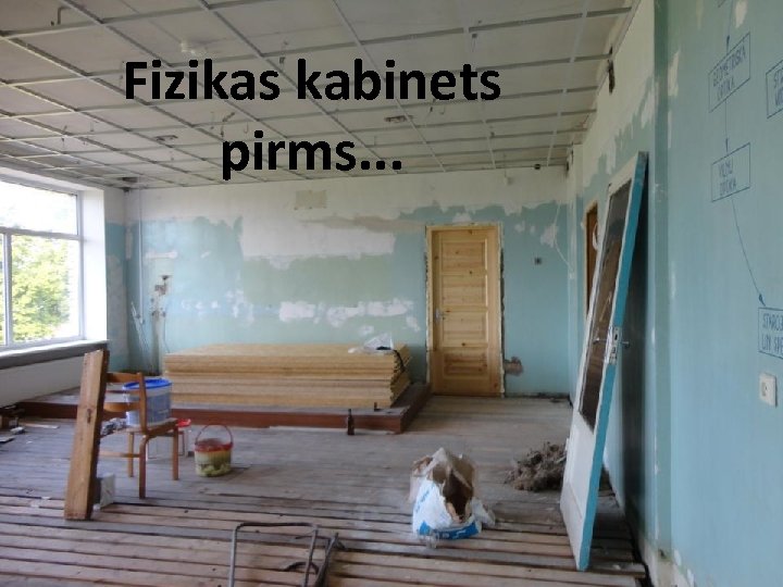 Fizikas kabinets pirms. . . 