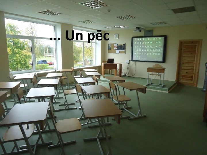 . . . Un pēc 