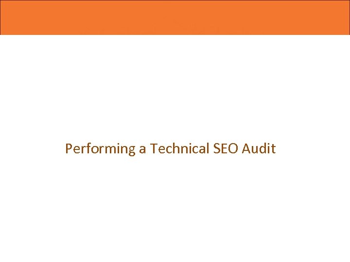 Performing A Technical Seo Audit Audit Seo