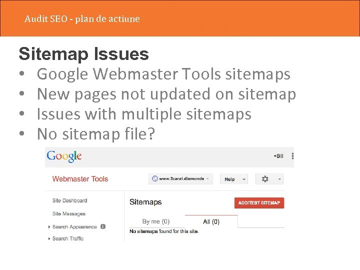 Audit SEO - plan de actiune Sitemap Issues • Google Webmaster Tools sitemaps •