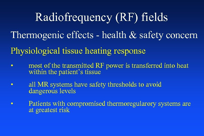 Radiofrequency (RF) fields Thermogenic effects - health & safety concern Physiological tissue heating response