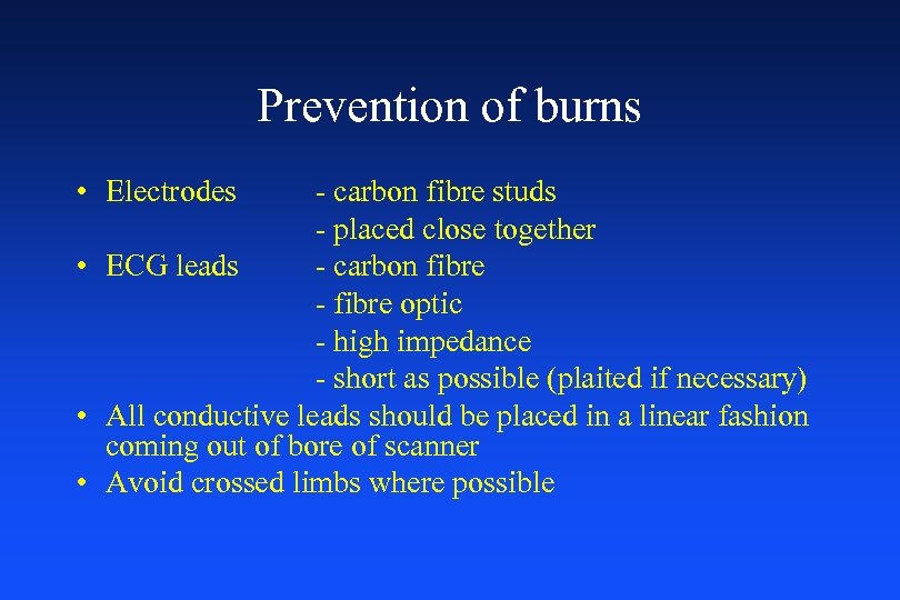 Prevention of burns • Electrodes - carbon fibre studs - placed close together •