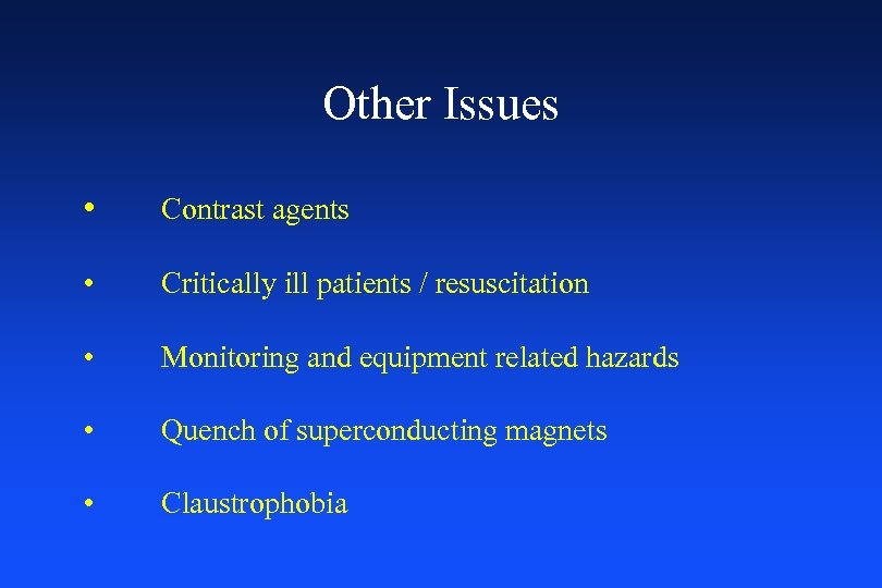 Other Issues • Contrast agents • Critically ill patients / resuscitation • Monitoring and